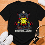 Chillin' Like a Villain T-Shirt
