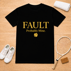 Fault probably mine T-Shirt