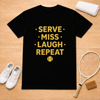 serve miss laugh repeat T-Shirt