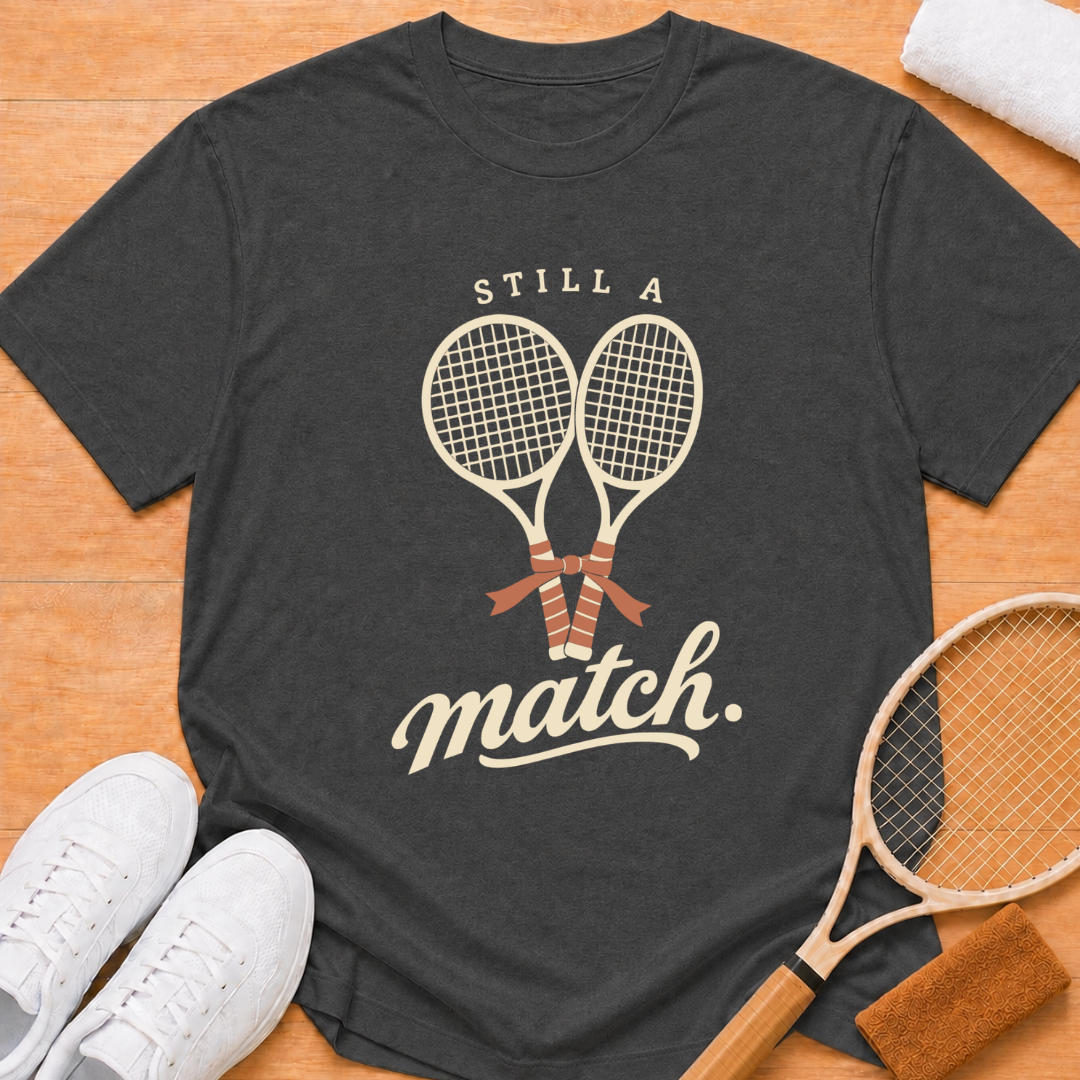 Still A Match T-shirt