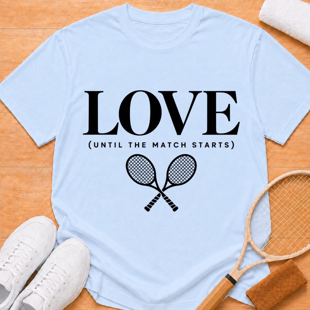 Love Until The Match T-shirt
