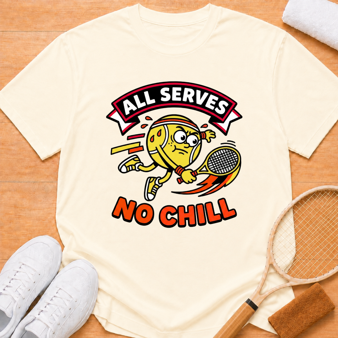 All Serves No Chill T-Shirt