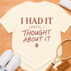 I had it T-shirt