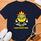 Im not mad T-Shirt