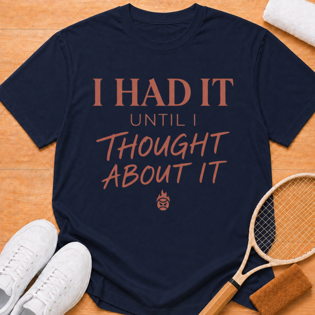 I had it T-shirt