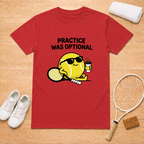 Practise is optional T-Shirt
