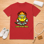Im not mad T-Shirt