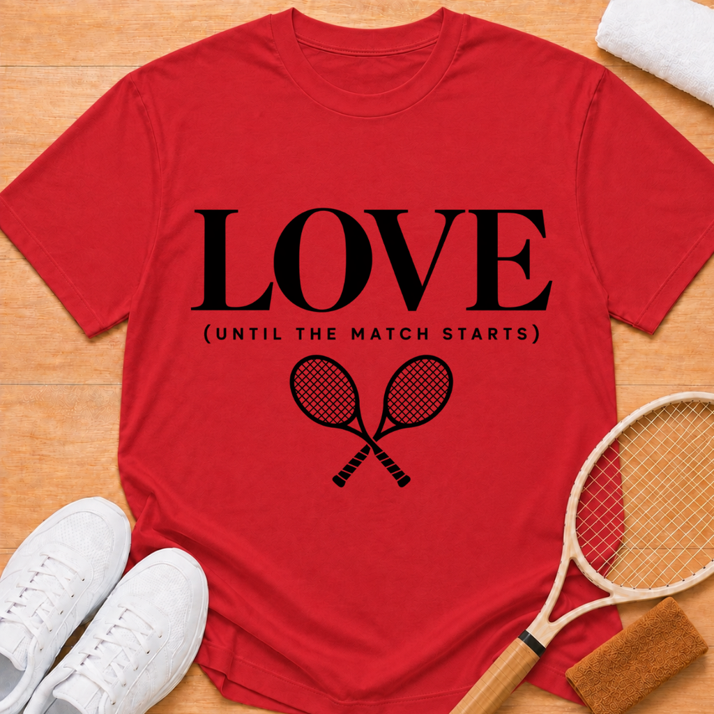 Love Until The Match T-shirt