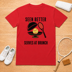Brunch Serves T-shirt