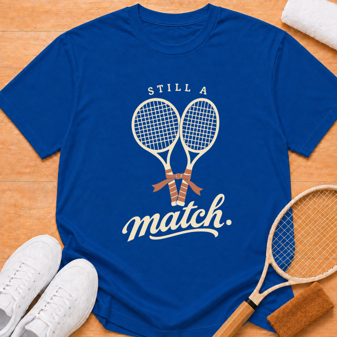 Still A Match T-shirt