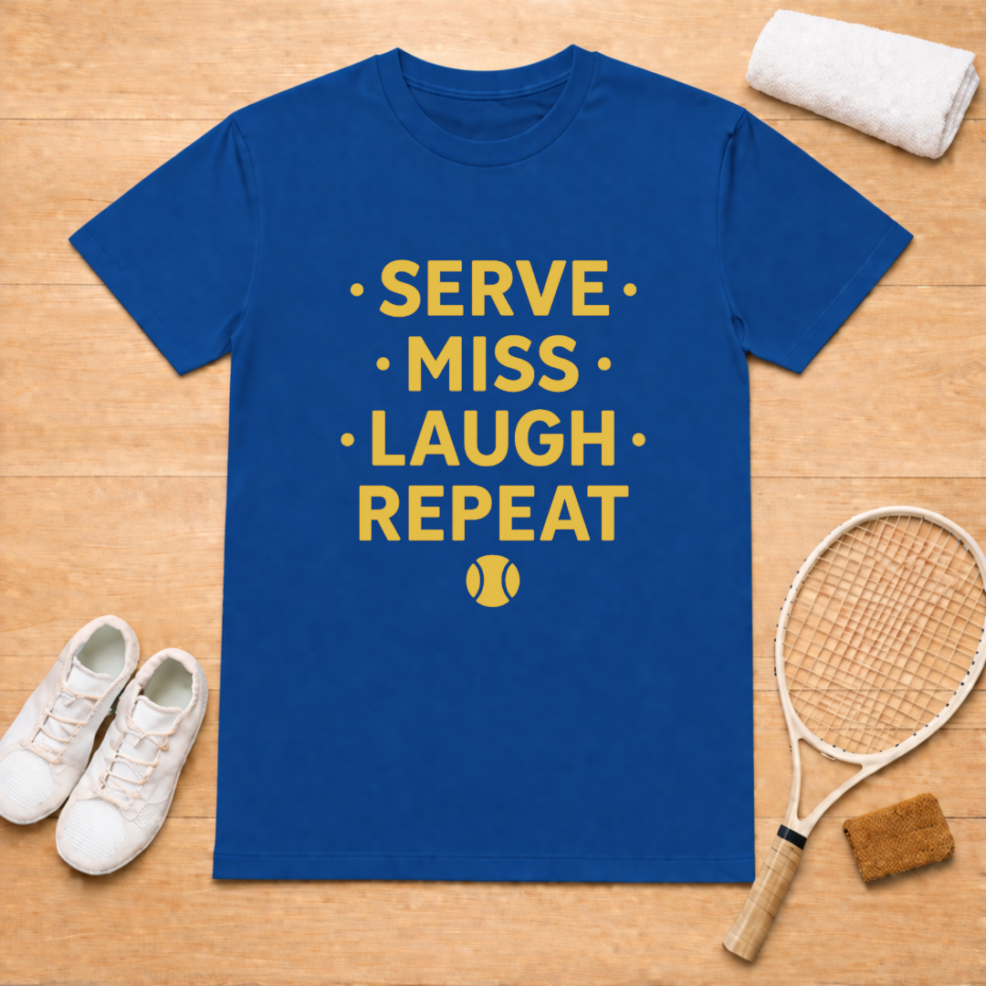 serve miss laugh repeat T-Shirt