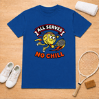 All Serves No Chill T-Shirt