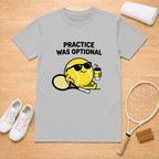 Practise is optional T-Shirt
