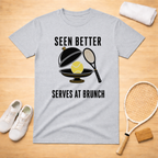 Brunch Serves T-shirt