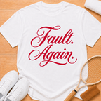 Fault Again T-shirt