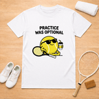 Practise is optional T-Shirt