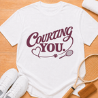 Courting  You T-shirt